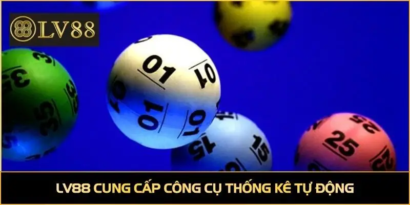 LV88 cung cấp công cụ thống kê tự động